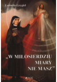W miłosierdziu miary nie masz