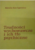 Trudności wychowawcze i ich tło psychiczne