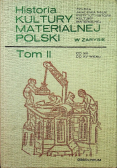 Historia kultury materialnej Polski w zarysie Tom II