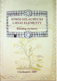 Strój  szlachecki i jego elementy katalog wystawy