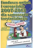 Fundusze unijne i europejskie 2007 2013 dla samorządu terytorialnego