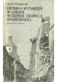 Kronika wydarzeń w Lublinie w okresie okupacji hitlerowskiej