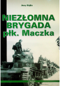Niezłomna Brygada płk. Maczka