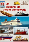 Co i jak Tom 20 Od dłubanki do okrętu atomowego