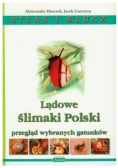 Lądowe ślimaki Polski Atlas i klucz