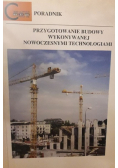 Przygotowanie budowy wykonywanej nowoczesnymi technologiami