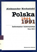 Polska 1944 - 1991 informator historyczny Tom 3 / 1 Ważniejsze akty prawne decyzje i enuncjacje państwowe ( 1971 - 1991 )