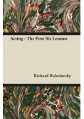 Acting - The First Six Lessons