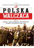 Polska walcząca tom 1 Hubal i jego oddział wydzielony Wojska Polskiego 1939 1940