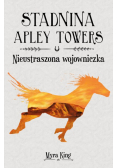 Stadnina Apley Towers Tom 4 Nieustraszona wojowniczka
