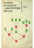 Analiza decyzyjna i psychologia decyzji