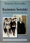 Kazimierz Świtalski Biografia polityczna 1886 - 1962