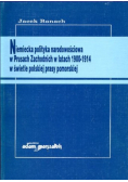 Niemiecka polityka narodowościowa w Prusach Zachodnich w latach 1900 do 1914 w świetle polskiej prasy pomorskiej + Autograf Banacha