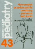 Biblioteka pediatry 43 Noworodek przedwcześnie urodzony - pierwsze lata życia
