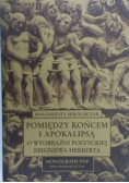 Pomiędzy końcem i apokalipsą