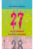 27 czyli śmierć tworzy artystę