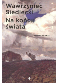 Na końcu świata. Opowiadania