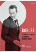 Kobusz. Jan Kobuszewski z drugiej strony sceny