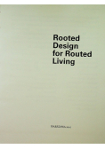 Rooted Design for Routed Living