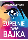 Zupełnie inna bajka