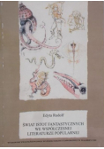 Świat istot fantastycznych we współczesnej literaturze popularnej