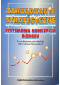 Zarządzanie strategiczne systemowa koncepcja biznesu