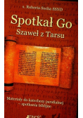 Spotkał Go Szaweł z Tarsu