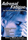 Adrenal Fatigue The 21st Century Stress Syndrome