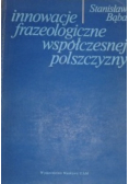 Innowacje frazeologiczne współczesnej polszczyzny