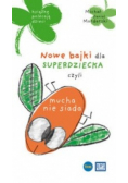 Nowe bajki dla superdziecka czyli mucha nie siada