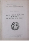 Kafle i piece kaflowe w Polsce do końca XVIII wieku