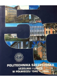 Politechnika Szczecińska uczelnia i ludzie