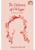 The Fortunes of Philippa - A School Story