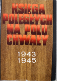 Księga Poległych Na Polu Chwały 1943  1945