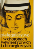 Pielęgniarstwo w chorobach wewnętrznych i chirurgicznych