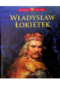 Władcy Polski Tom 21 Władysław Łokietek