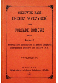 Cokolwiek bądź chcesz wyczyścić czyli porządki domowe Przedruk z 1887 r.