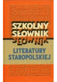 Szkolny słownik  literatury staropolskiej