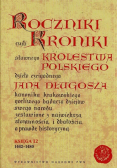 Długosz Jan - Roczniki, czyli Kroniki sławnego Królestwa Polskiego