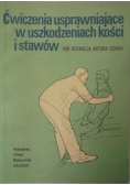 Ćwiczenia usprawniające w uszkodzeniach kości i stawów