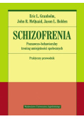 Schizofrenia. Poznawczo-behawioralny trening...