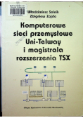 Komputerowe sieci przemysłowe Uni - Telway i magistrala rozszerzenia TSX