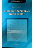 Chrystus wczoraj dziś i jutro