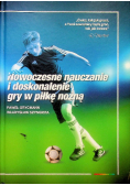 Nowoczesne nauczanie i doskonalenie  gry w piłkę nożną