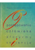 Postępowaniu człowieka aforyzmy sentencje