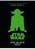 Star Wars imperium kontratakuje Zatem Jedi zostać chcesz