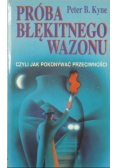 Próba błękitnego wazonu, czyli jak pokonywać przeciwności