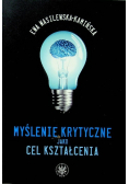 Myślenie krytyczne jako cel kształcenia