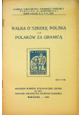 Walka o szkołę Polską dla Polaków za granicą 1933 r.