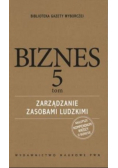 Biznes Tom 5 Zarzadzanie zasobami ludzkimi